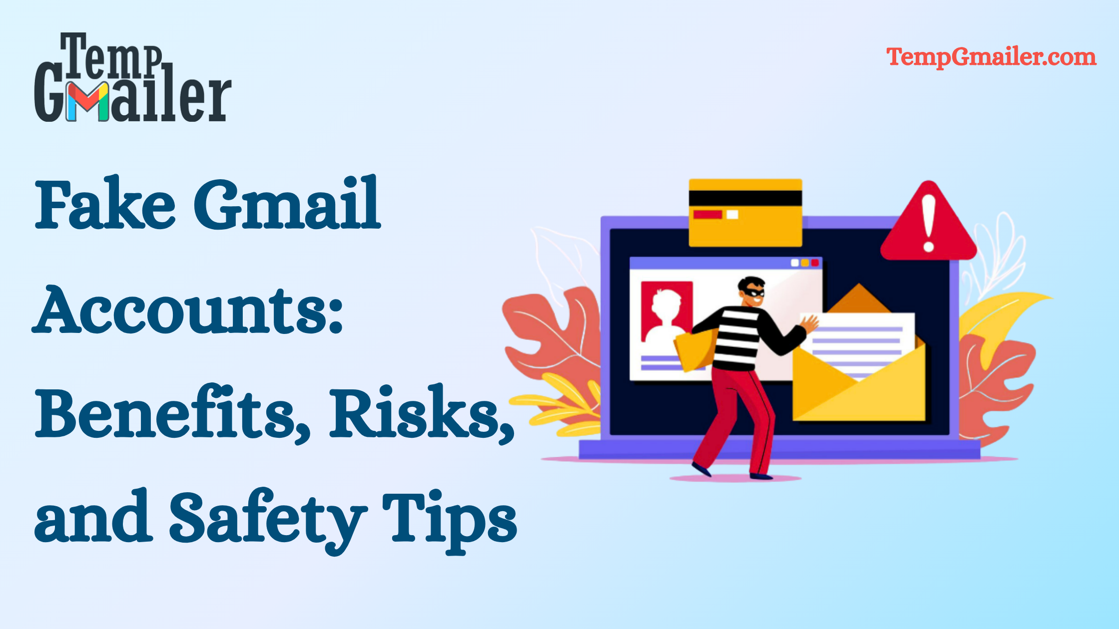 Fake Gmail Accounts: Benefits, Risks & Safety Tips 2026